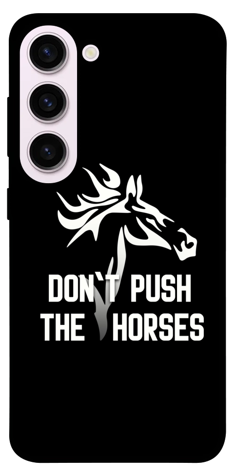 Чохол Dont push the horses для Galaxy S23+