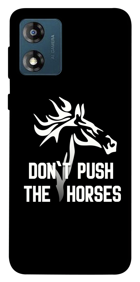 Чохол Dont push the horses для Motorola Moto E13