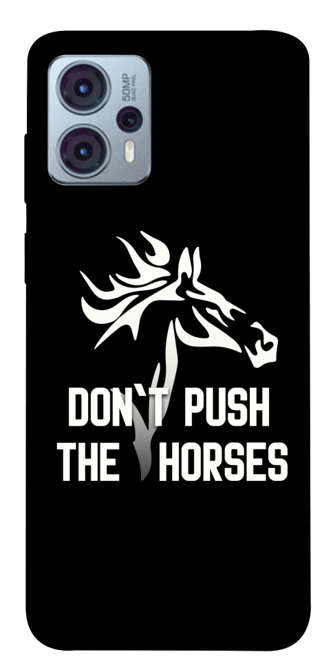 Чохол Dont push the horses для Motorola Moto G23