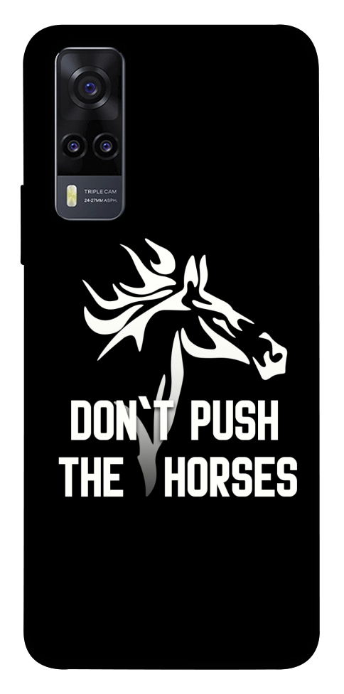 Чохол Dont push the horses для Vivo Y31
