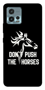 Чохол Dont push the horses для Motorola Moto G72