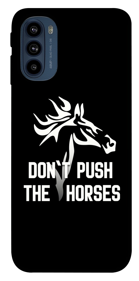 Чохол Dont push the horses для Motorola Moto G41