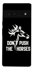 Чохол Dont push the horses для Google Pixel 6 Pro