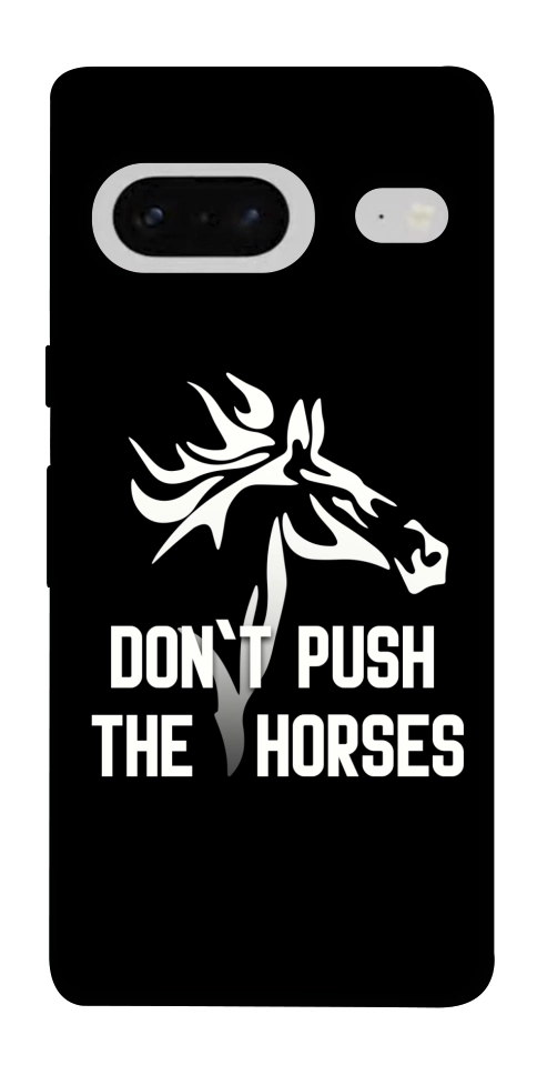 Чехол Dont push the horses для Google Pixel 7