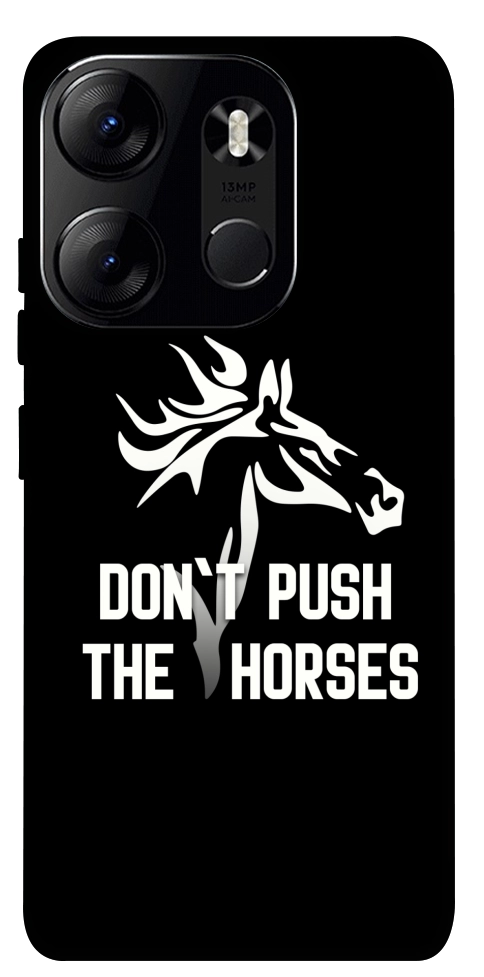 Чохол Dont push the horses для Tecno Spark Go 2023
