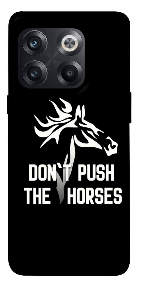 Чохол Dont push the horses для OnePlus 10T