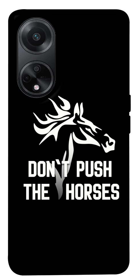 Чохол Dont push the horses для Oppo A58 4G