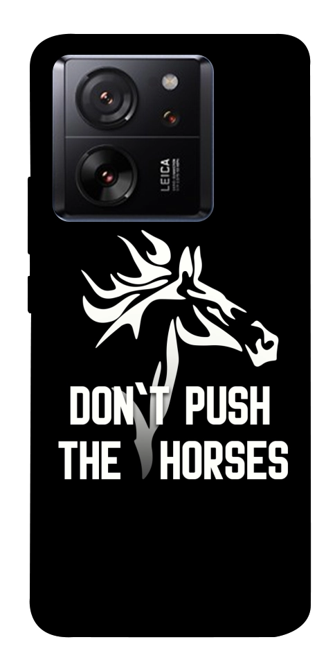 Чохол Dont push the horses для Xiaomi 13T