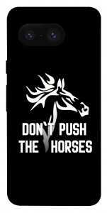 Чохол Dont push the horses для Google Pixel 8