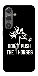 Чохол Dont push the horses для Galaxy S24+