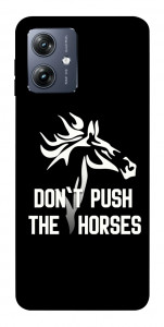 Чохол Dont push the horses для Motorola Moto G54