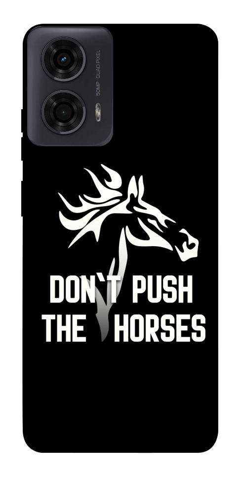 Чохол Dont push the horses для Motorola Moto G24