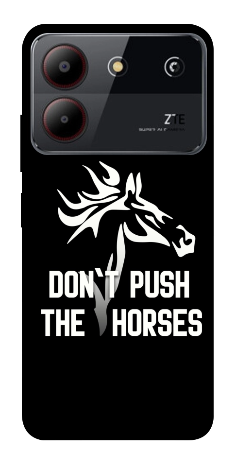 Чохол Dont push the horses для ZTE Blade A54 4G
