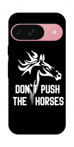 Чехол Dont push the horses для Google Pixel 9