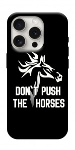 Чехол Dont push the horses для iPhone 16 Pro