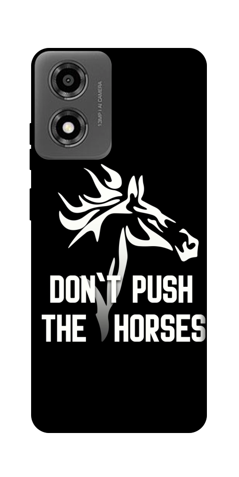 Чохол Dont push the horses для Motorola Moto E14