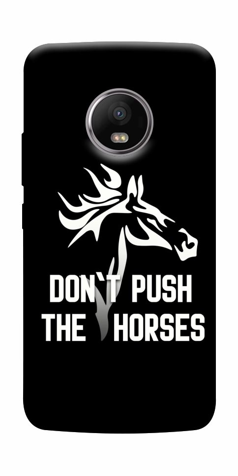 Чохол Dont push the horses для Motorola Moto G5S