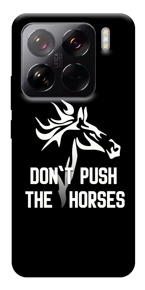 Чохол Dont push the horses для Xiaomi 15 Pro