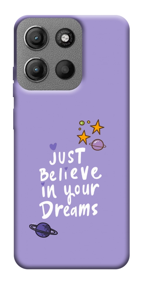 Чехол Just believe in your Dreams для Motorola Moto G15 4G
