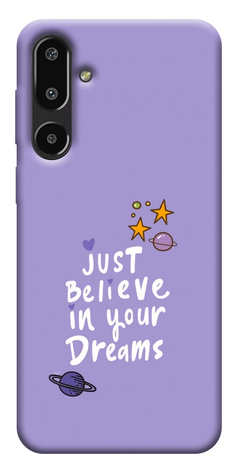Чехол Just believe in your Dreams для Galaxy F16 5G