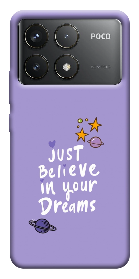 Чехол Just believe in your Dreams для Xiaomi Poco F6 Pro