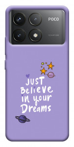 Чехол Just believe in your Dreams для Xiaomi Poco F6 Pro
