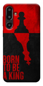 Чохол Born to be a king для Galaxy F16 5G