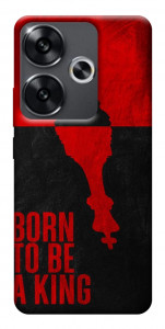Чехол Born to be a king для Xiaomi Poco F6