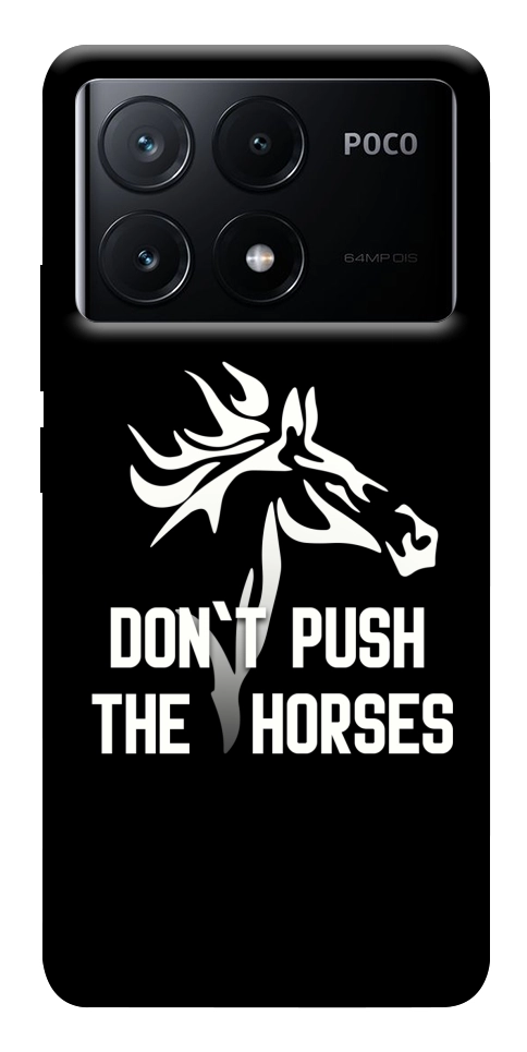 Чохол Dont push the horses для Xiaomi Poco X6 Pro