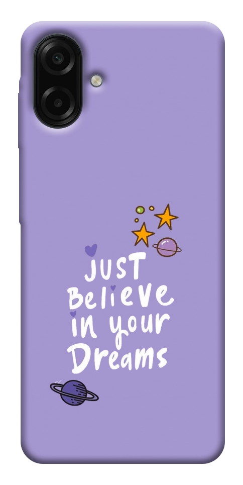 Чохол Just believe in your Dreams для Galaxy A07