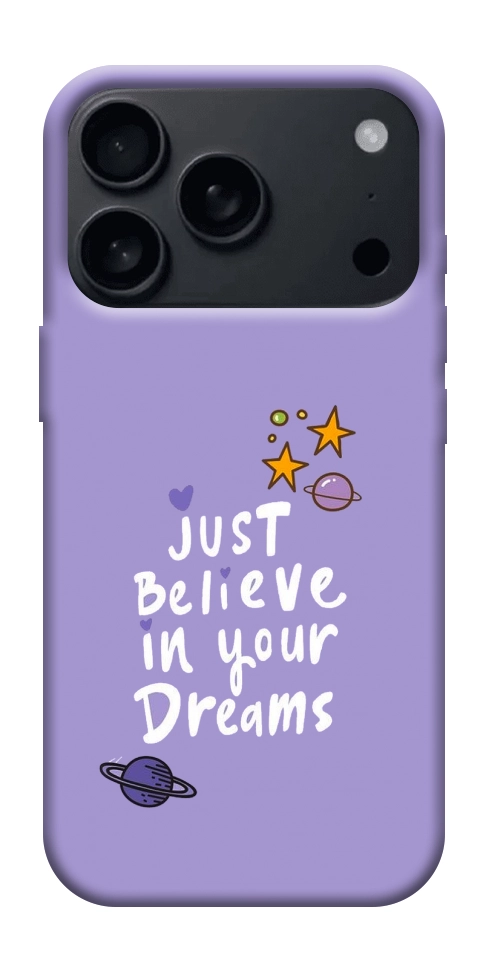 Чохол Just believe in your Dreams для iPhone 17 Pro Max