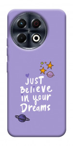 Чохол Just believe in your Dreams для TECNO Spark 30 Pro (KL7)