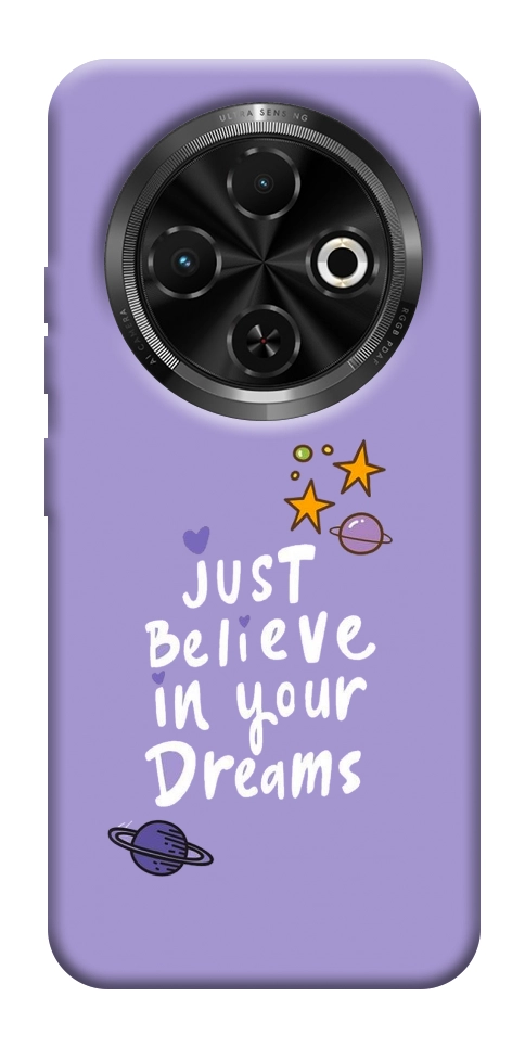 Чехол Just believe in your Dreams для TECNO Spark 30C (KL5n)