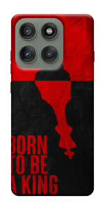 Чохол Born to be a king для Motorola Edge 60 Pro