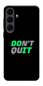 Чехол Don't quit для Galaxy S25 FE
