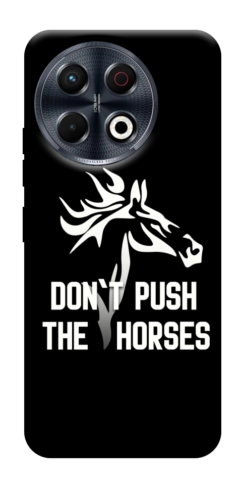 Чохол Dont push the horses для TECNO Spark 30 Pro (KL7)