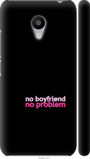 

Чехол no boyfriend no problem для Meizu M3s 985216