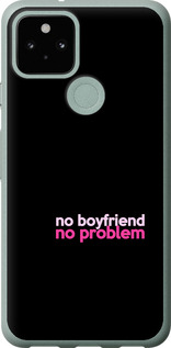 

Чехол no boyfriend no problem для Google Pixel 5 1635608
