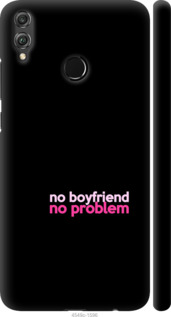 

Чохол no boyfriend no problem на Huawei Honor 8X 985348