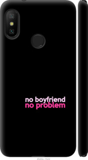 

Чехол no boyfriend no problem для Xiaomi Mi A2 Lite 985268