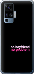 

Чехол no boyfriend no problem для Vivo X50 Pro 1635373