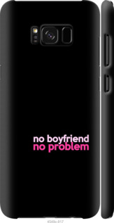 

Чехол no boyfriend no problem для Samsung Galaxy S8 Plus 984972