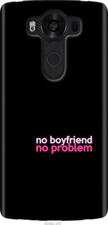 

Чехол no boyfriend no problem для LG V10 H962 985136