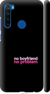 

Чехол no boyfriend no problem для Xiaomi Redmi Note 8T 985226