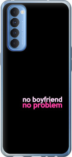 

Чехол no boyfriend no problem для Oppo Reno 4 Pro 1635496