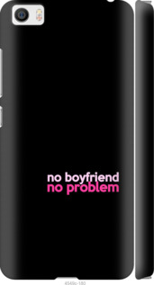 

Чехол no boyfriend no problem для Xiaomi MI5 985280