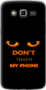 Чехол Don't touch the phone для Samsung Galaxy Grand 2 G7102