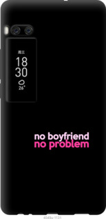 

Чехол no boyfriend no problem для Meizu Pro 7 Plus 985198