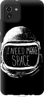 

Чохол I need more space на Samsung Galaxy A03 A035F 1420961