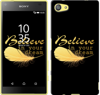 

Чехол Верь в свою мечту для Sony Xperia Z5 Compact E5823 124327